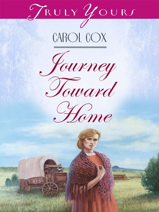 Title details for Journey Toward Home by Carol Cox - Available